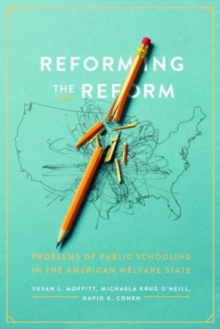 Reforming the Reform: Problems of Public Schooling in the American Welfare State