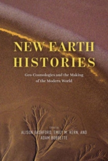Image for New earth histories  : geo-cosmologies and the making of the modern world