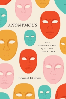 Image for Anonymous: The Performance of Hidden Identities