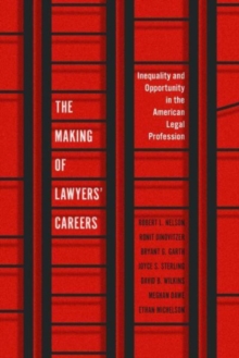 Image for The making of lawyers' careers  : inequality and opportunity in the American legal profession