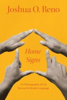 Image for Home signs  : an ethnography of life beyond and beside language
