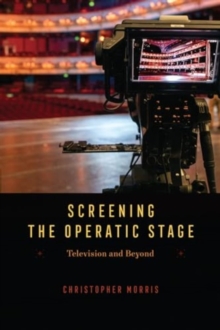 Image for Screening the operatic stage  : television and beyond