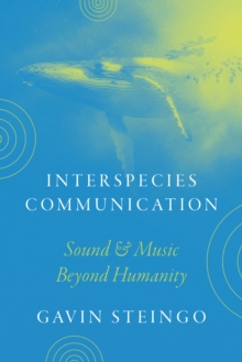 Image for Interspecies Communication: Sound and Music Beyond Humanity