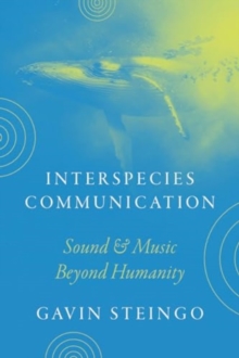 Image for Interspecies communication  : sound and music beyond humanity