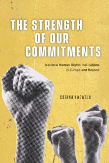 Image for Strength of Our Commitments: National Human Rights Institutions in Europe and Beyond