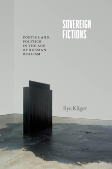 Image for Sovereign Fictions: Poetics and Politics in the Age of Russian Realism