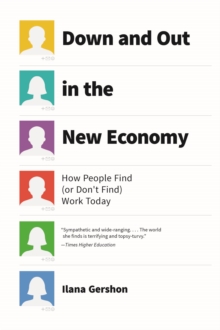 Down and Out in the New Economy: How People Find (or Don’t Find) Work Today