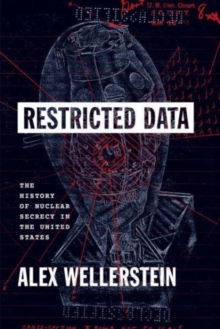 Image for Restricted data  : the history of nuclear secrecy in the United States