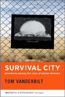Image for Survival city  : adventures among the ruins of atomic America