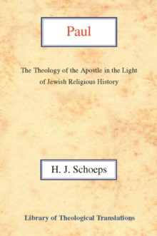 Paul: The Theology of the Apostle in the Light of Jewish Religious History