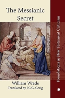 Image for The messianic secret  : das messiasgeheimnis in den evangelien