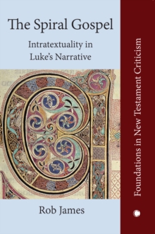 Image for Spiral Gospel  : intratextuality in Luke's narrative