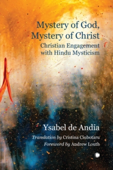 Mystery of God, Mystery of Christ: Christian Engagement with Hindu Mysticism