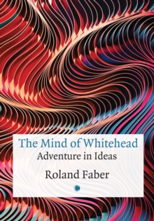 The Mind of Whitehead: Adventure in Ideas