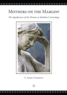 Image for Mothers on the margin?: the significance of the women in Matthew's genealogy