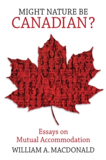 Image for Might Nature Be Canadian?: Essays on Mutual Accommodation