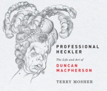 Image for Professional heckler  : the life and art of Duncan Macpherson