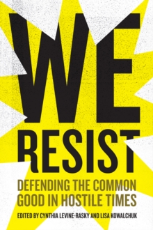 Image for We resist: defending the common good in hostile times