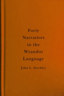 Forty Narratives in the Wyandot Language