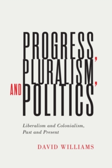 Image for Progress, Pluralism, and Politics