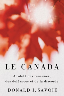 Image for Le Canada: Au-Delà Des Rancunes, Des Doléances Et De La Discorde