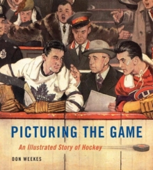 Image for Picturing the game  : an illustrated story of hockey