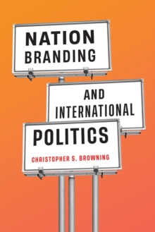Image for Nation Branding and International Politics