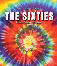 Image for The sixties  : freedom, change and revolution