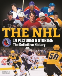 The NHL in Pictures and Stories: The Definitive History