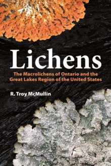 Image for Lichens  : the macrolichens of Ontario and the Great Lakes region of the United States