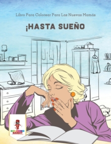 Image for !Hasta Sueno : Libro Para Colorear Para Las Nuevas Mamas
