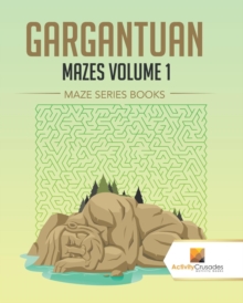 Image for Gargantuan Mazes Volume 1 : Maze Series Books