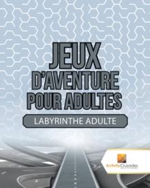 Image for Jeux D'Aventure Pour Adultes : Labyrinthe Adulte