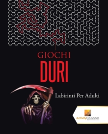 Image for Giochi Duri : Labirinti Per Adulti
