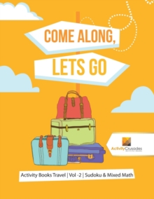 Image for Come Along, Lets Go : Activity Books Travel | Vol -2 | Sudoku & Mixed Math