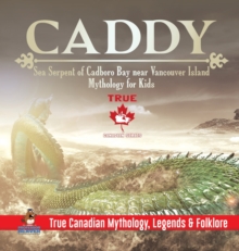Image for Caddy - Sea Serpent of Cadboro Bay near Vancouver Island Mythology for Kids True Canadian Mythology, Legends & Folklore