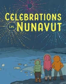 Image for Celebrations in Nunavut : English Edition