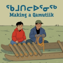Image for Making a Qamutiik : Bilingual Inuktitut and English Edition