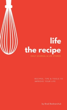 Image for Life, The Recipe : Daily Journal & Life Stories