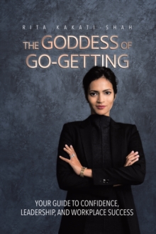 Image for Goddess of Go-Getting: Your Guide to Confidence, Leadership, and Workplace Success