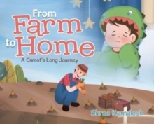 Image for From Farm to Home : A Carrot's Long Journey