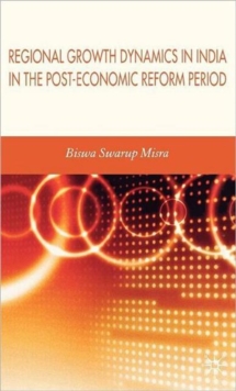 Image for Regional Growth Dynamics in India in the Post-Economic Reform Period