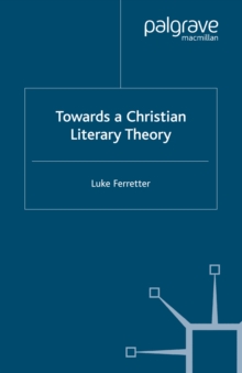 Image for Towards a Christian literary theory