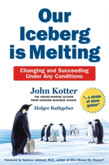 Image for Our iceberg is melting  : changing and succeeding under any conditions