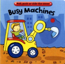 Image for Busy machines  : pull, push or slide the scene