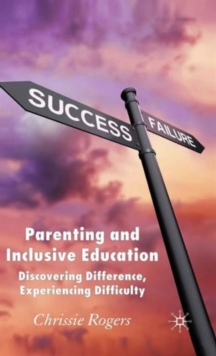 Image for Parenting and inclusive education  : discovering difference, experiencing difficulty