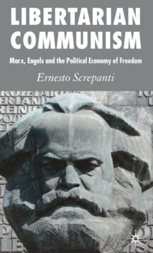 Image for Libertarian communism  : Marx, Engels and the political economy of freedom