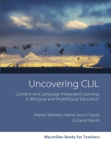 Image for Uncovering CLIL  : content and language integrated learning in bilingual and multilingual education