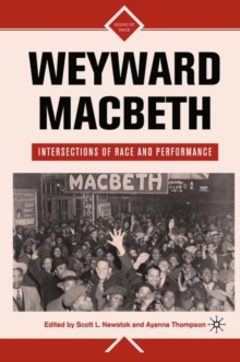 Image for Weyward Macbeth: intersections of race and performance