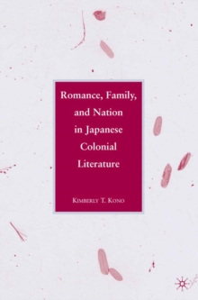 Image for Romance, family, and nation in Japanese colonial literature